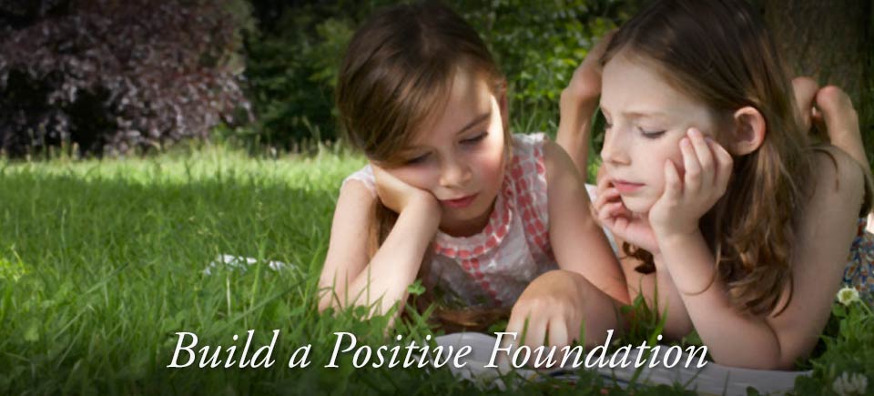 Build a Positive Foundation